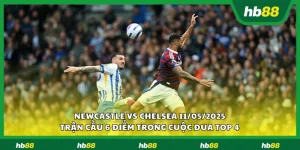 Newcastle vs Chelsea 11 05 2025 1 11zon
